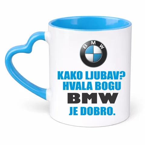 Kako ljubav? Hvala bogu BMW je dobro - Šolja Srce