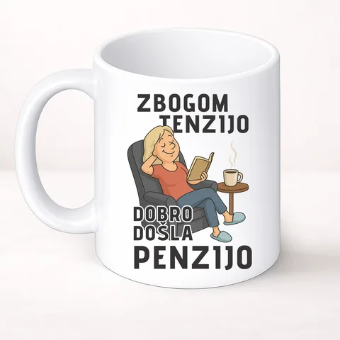 Zbogom tenzijo dobro došla penzijo 1 - Šolja Classic – proizvod sa printom