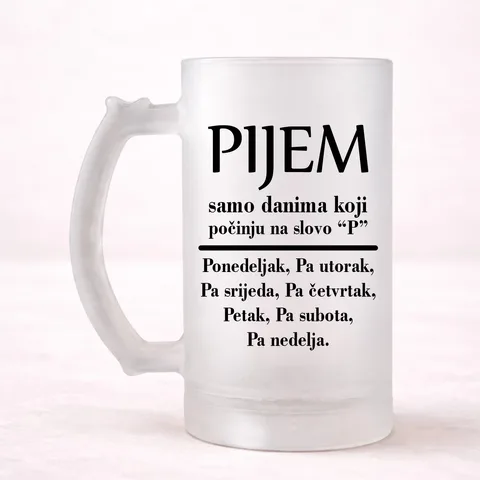 Pijem samo danima koji počinju na slovo P - Krigla
