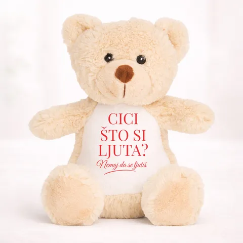 Cici što si ljuta? - Plišana igračka - Medo – proizvod sa printom