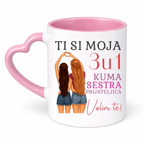 Ti si moja 3u1 kuma sestra prijateljica - Šolja Srce