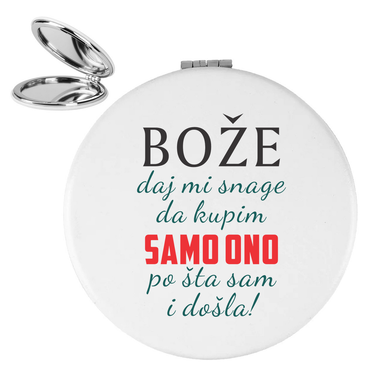 Boze daj mi snage da kupim samo ono po sta sam i dosla - Ogledalce – prikaz proizvoda