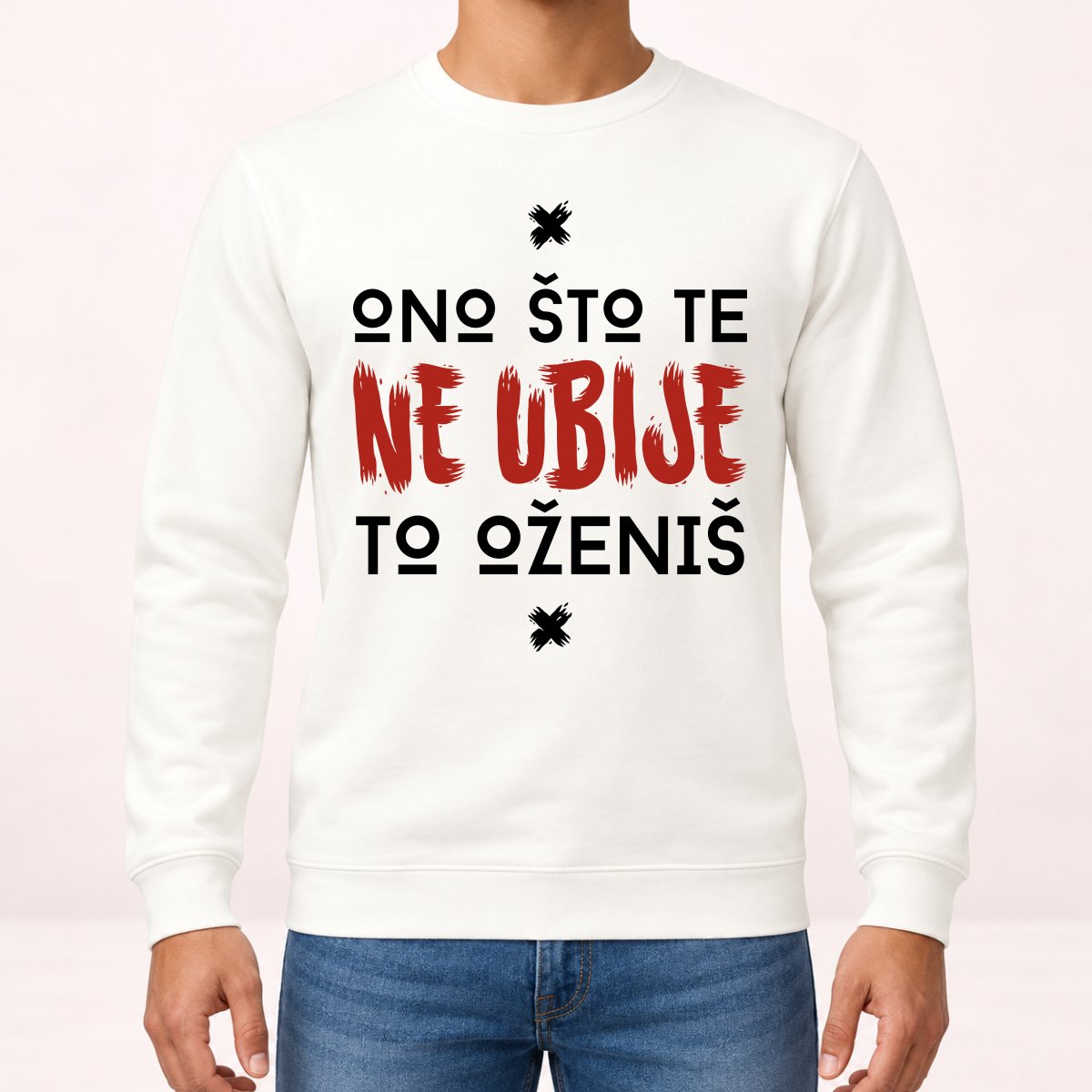 Ono sto te ne ubije to ozenis - Dukserica – prikaz proizvoda