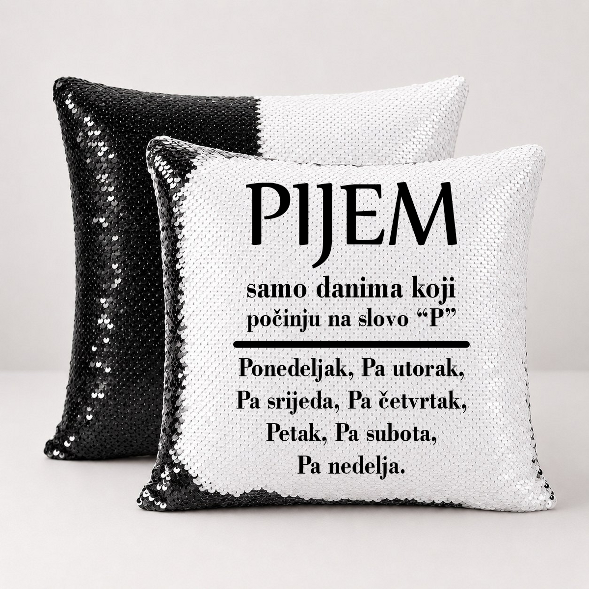 Pijem samo danima koji počinju na slovo P - Jastuk magični – prikaz proizvoda