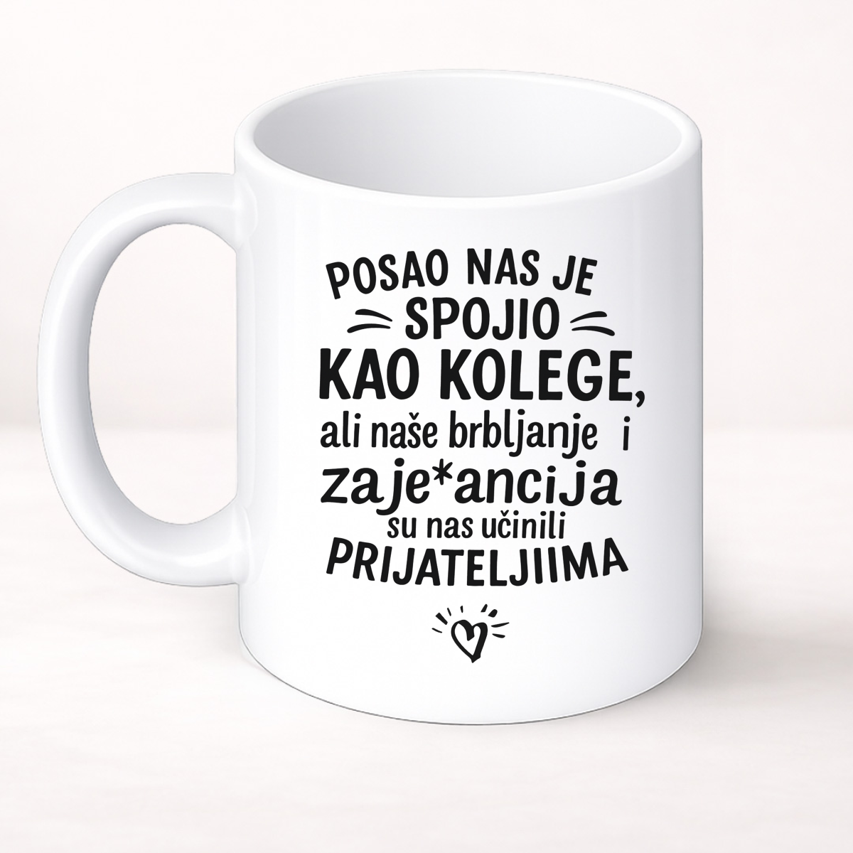 Posao nas je spojio kao kolega ali nase brbljanje i zajebancija - Šolja Classic – prikaz proizvoda