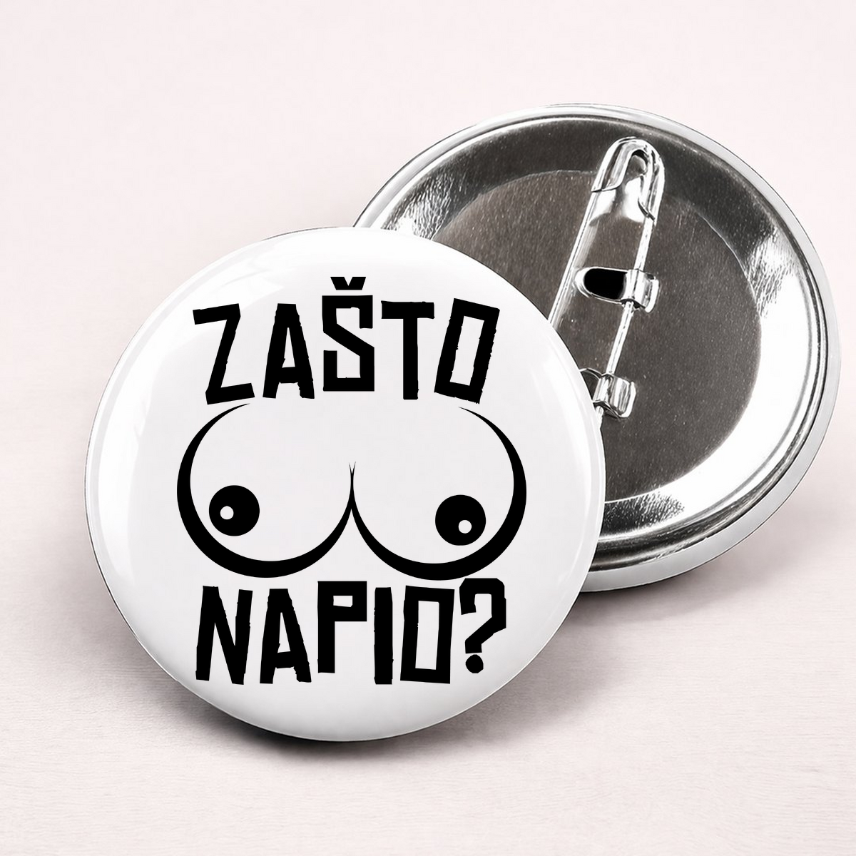 Zašto sise napio - Bedževi – prikaz proizvoda